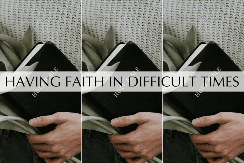 having faith in difficult times